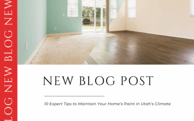10 Expert Tips to Maintain Your Home’s Paint in Utah’s Climate