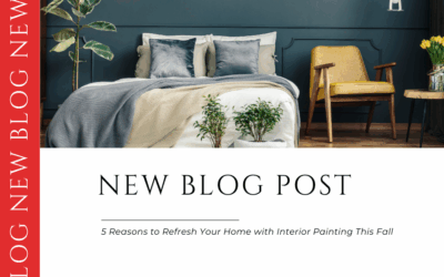 5 Reasons to Refresh Your Home with Interior Painting This Fall