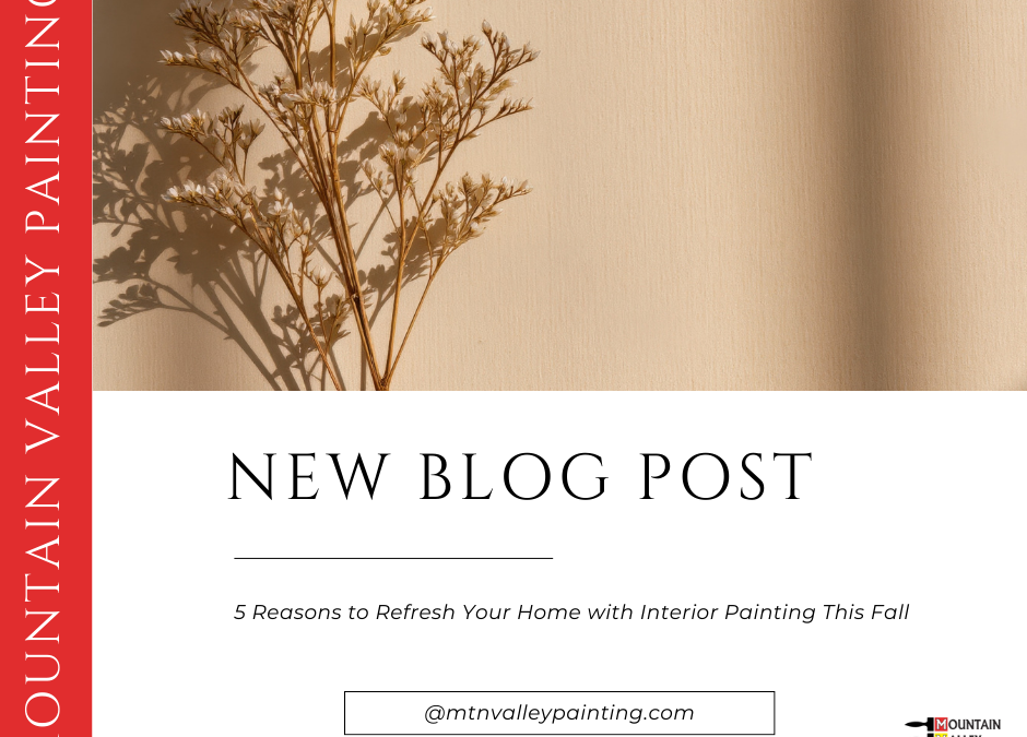 5 Reasons to Refresh Your Home with Interior Painting This Fall