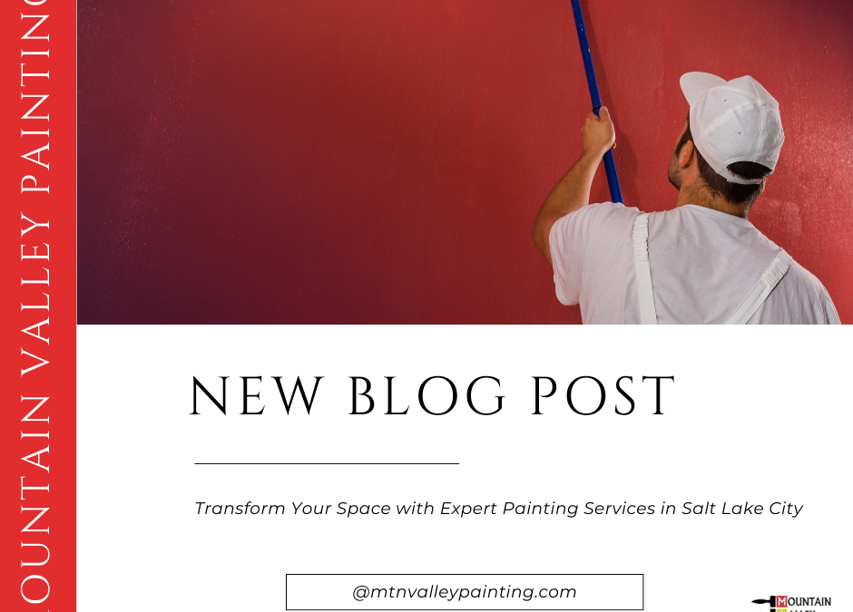 Transform Your Space with Expert Painting Services in Salt Lake City