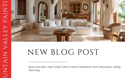 Start the New Year Fresh with a Home Makeover from Mountain Valley Painting