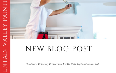 7 Interior Painting Projects to Tackle This September in Utah